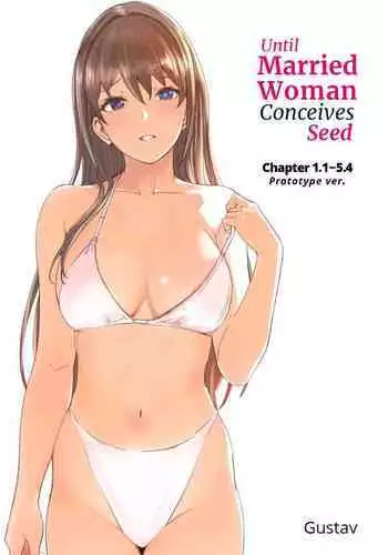 [Gustav] Hitozuma ga Tane o Haramu made 1.1-5.4 | Until Married Woman Conceives Seed Ch. 1.1-5.4 [English]