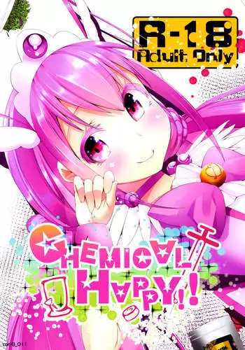 CHEMICAL HAPPY!!