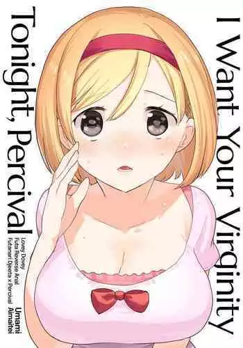 Konya, Percival-kun no Shojo o Kudasai | I Want Your Virginity Tonight, Percival